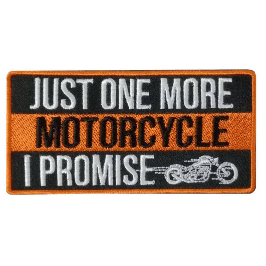 Embroidered patch with the text 'JUST ONE MORE MOTORCYCLE I PROMISE' and an image of a motorcycle on it.