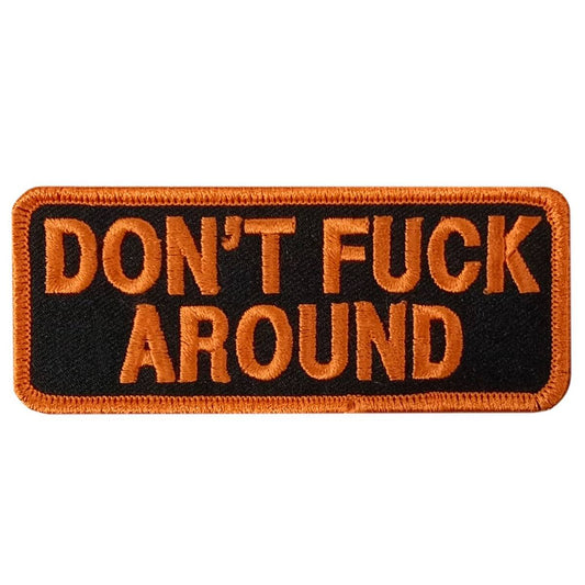 A rectangular embroidered patch with a brown border and the text 'DON'T FUCK AROUND' in capital letters.